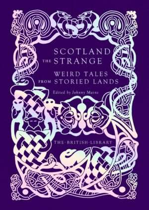 Scotland the Strange-Weird Tales from Storied Lands