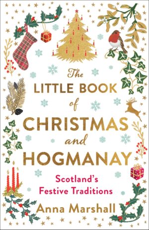 The Little Book of Christmas and Hogmanay-Scotland's Festive Traditions